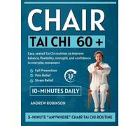 Andrew Robinson Chair Tai Chi 60+ (Tascabile) Easy Tai CHI for Beginners
