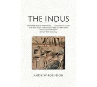 Andrew Robinson The Indus (Tascabile) Lost Civilizations