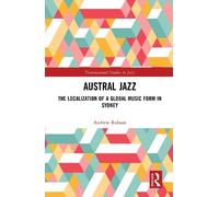 Andrew Robson Austral Jazz (Tascabile) Transnational Studies in Jazz