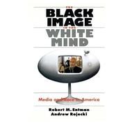 Andrew Rojecki Rob The Black Image in the White Mind - Media and Ra (Tascabile)