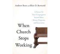 Andrew Root Bla When Church Stops Working - A Future for Your Congre (Tascabile)