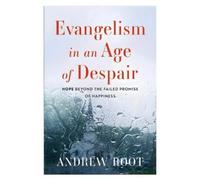 Andrew Root Evangelism in an Age of Despair (Tascabile)