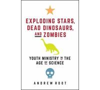 Andrew Root Exploding Stars, Dead Dinosaurs, and Zombies (Tascabile)