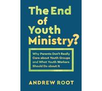 Andrew Root The End of Youth Ministry? (Tascabile)