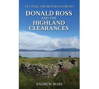 Andrew Ross Donald Ross and the Highland Clearances (Copertina rigida)