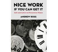 Andrew Ross Nice Work If You Can Get It (Tascabile)