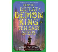 Andrew Rowe How to Defeat a Demon King in Ten Easy Steps (Tascabile)