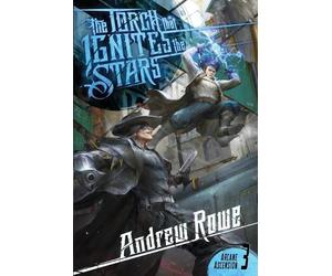 Andrew Rowe The Torch that Ignites the Stars (Tascabile) Arcane Ascension