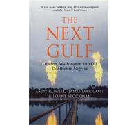 Andrew Rowell Lorne Stockman The Next Gulf (Tascabile)
