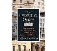 Andrew Rudalevige By Executive Order (Tascabile)