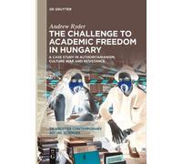 Andrew Ryder The Challenge to Academic Freedom in Hungary (Tascabile)