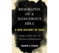 Andrew S. Curran Biography of a Dangerous Idea (Copertina rigida)