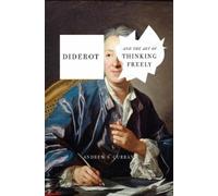 Andrew S. Curran Diderot and the Art of Thinking Freely (Copertina rigida)