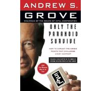 Andrew S. Grove Only the Paranoid Survive (Tascabile)