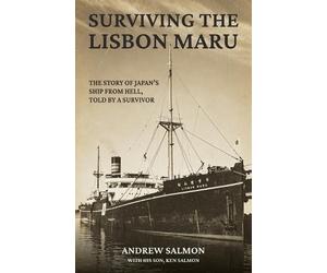 Andrew Salmon Ken Salmon Surviving the Lisbon Maru (Tascabile)