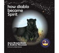Andrew Sam Newman How Diablo Became Spirit (Copertina rigida) Conscious Stories