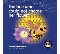 Andrew Sam Newman The Bee Who Could Not Choose Her Flower (Tascabile)