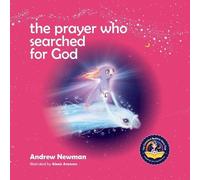 Andrew Sam Newman The Prayer Who Searched For God (Tascabile)
