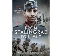 Andrew Sangster From Stalingrad to Italy - Von Senger's War (Copertina rigida)