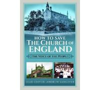 Andrew Sangster How to Save the Church of England (Tascabile)