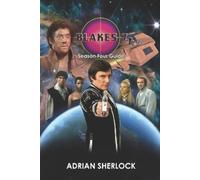 Andrew Saunders Ken Deep Russell Devlin Blakes 7 Season Four Guide (Tascabile)