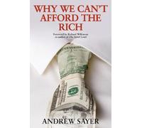 Andrew Sayer Why We Can't Afford the Rich (Tascabile)
