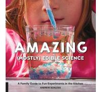 Andrew Schloss Amazing (Mostly) Edible Science (Tascabile)