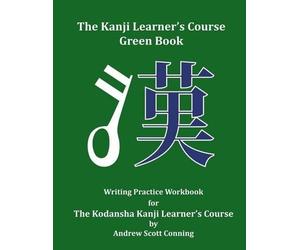 Andrew Scott Conning The Kanji Learner's Course Green Book (Tascabile)
