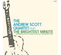 Andrew Scott Quartet The Brightest Minute (CD) Album