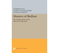 Andrew Scull Charlotte MacKenzie Nicholas Hervey Masters of Bedlam (Tascabile)