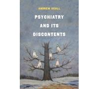 Andrew Scull Psychiatry and Its Discontents (Tascabile)