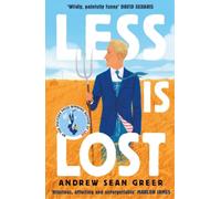 Andrew Sean Greer Less is Lost (Copertina rigida) Arthur Less Novel