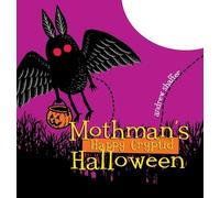 Andrew Shaffer Mothman's Happy Cryptid Halloween (Copertina rigida)