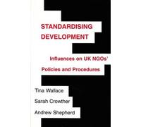 Andrew Shepherd Tina Wallace Sarah Crowthe Standardising Developmen (Tascabile)