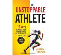 Andrew Simpson The Unstoppable Athlete (Parent Edition) (Tascabile)