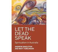 Andrew Singleton Matt Tomlinson Let the dead speak (Tascabile)