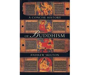 Andrew Skilton A Concise History of Buddhism (Tascabile)