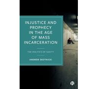 Andrew Skotnick Injustice and Prophecy in the Age of Mass Inc (Copertina rigida)