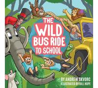 Andrew Skvorc The Wild Bus Ride to School (Tascabile)