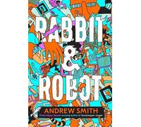 Andrew Smith Rabbit & Robot (Copertina rigida)