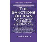 Andrew Smith The Sanctions On Iran (Tascabile) Essays, Reports and Analyses