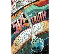 Andrew Smith The Size of the Truth (Copertina rigida) Sam Abernathy Books