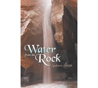 Andrew Smith Water from the Rock (Tascabile)