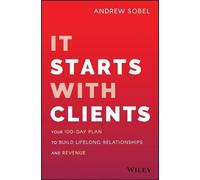 Andrew Sobel It Starts With Clients (Copertina rigida)