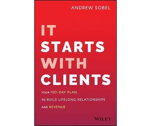 Andrew Sobel It Starts With Clients (Copertina rigida)