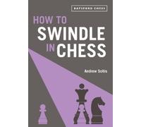 Andrew Soltis How to Swindle in Chess (Tascabile)