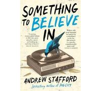 Andrew Stafford Something to Believe In (Tascabile)