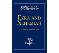 Andrew Steinmann Ezra and Nehemiah - Concordia Commentary (Copertina rigida)