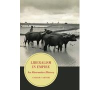 Andrew Stephen Sartori Liberalism in Empire (Tascabile)
