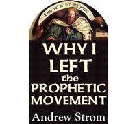 Andrew Strom Why I Left the Prophetic Movement.. Gold Dust & "Laughi (Tascabile)
